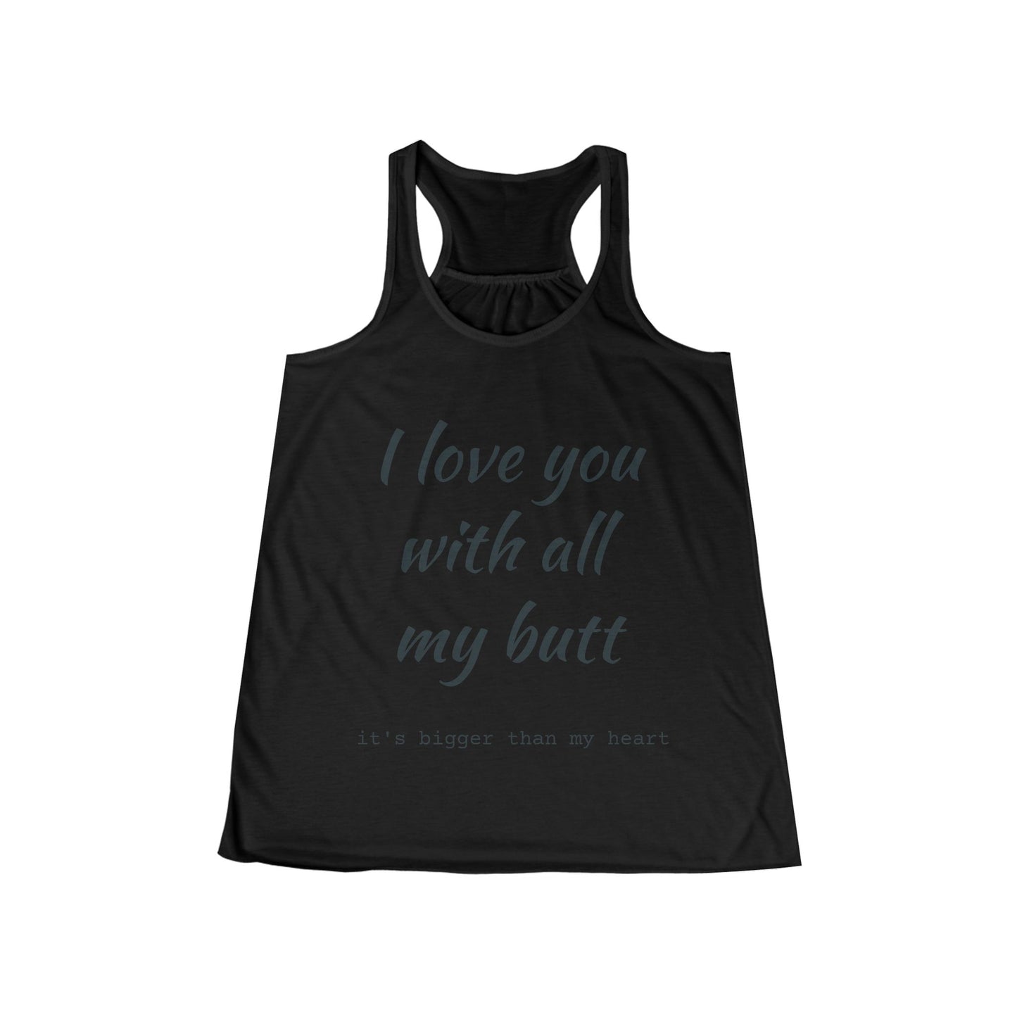 Women’s Flowy Racerback Tank — “I love you with all my butt” Funny Valentine’s Day Gift
