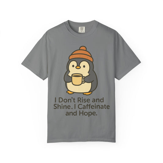 Funny Penguin 'I Don't Rise and Shine, I Rise and Caffeinate' T-Shirt