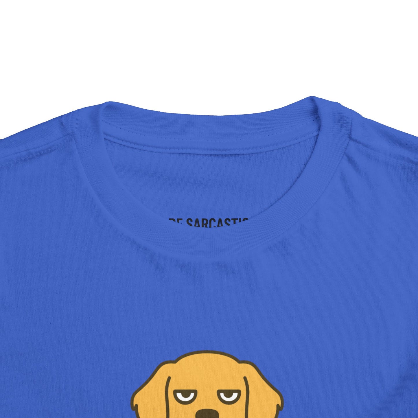 Funny Sarcastic Sassy Toddler Tee