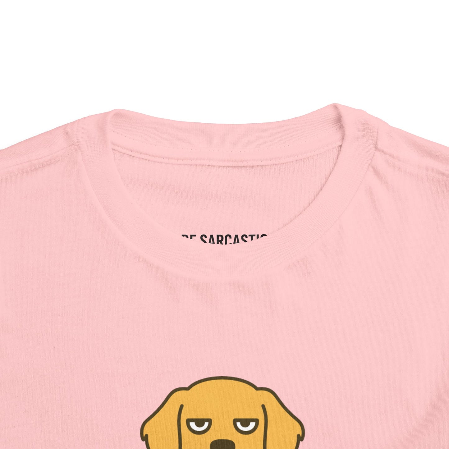 Funny Sarcastic Sassy Toddler Tee