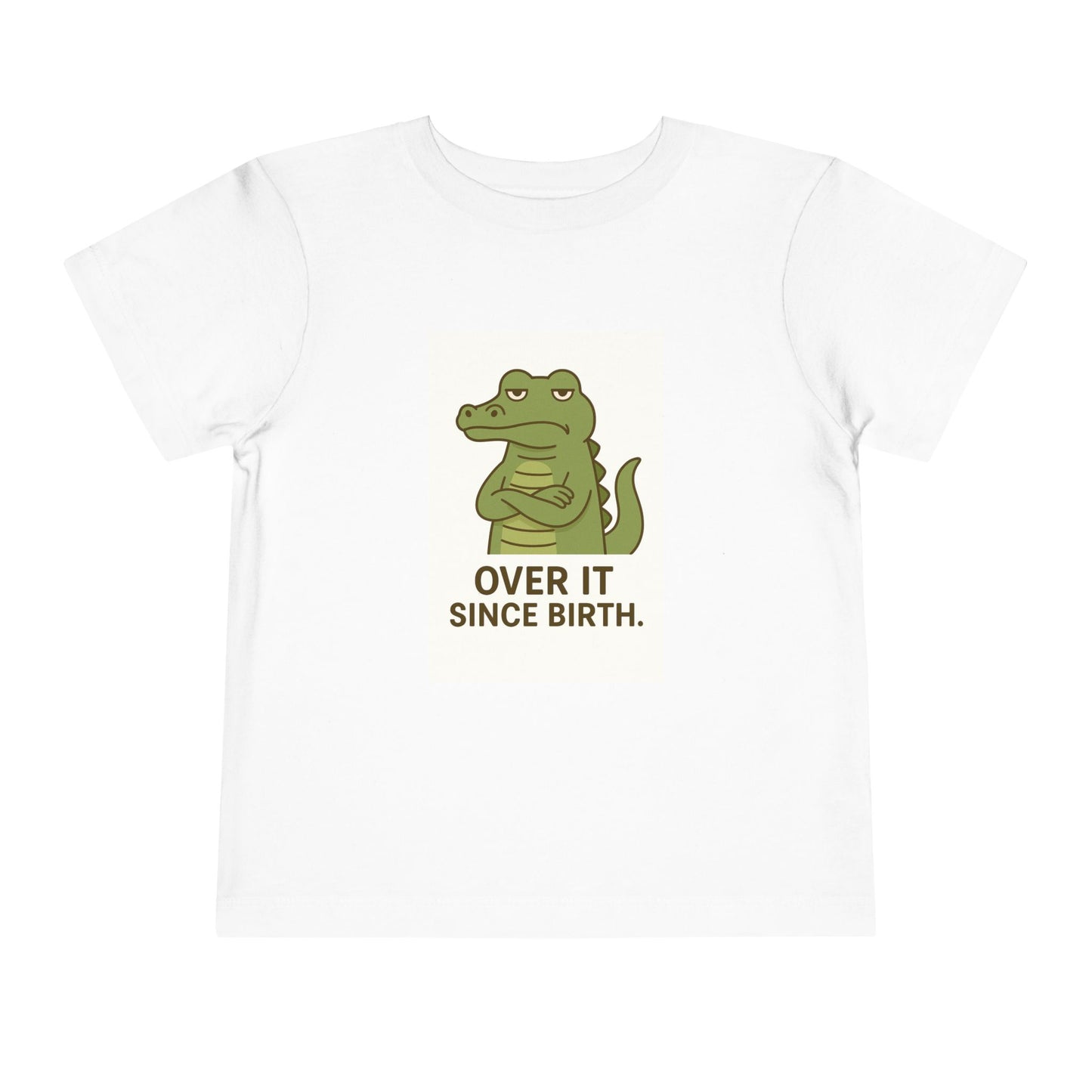 Toddler Tee — "Over It Since Birth" Alligator Graphic