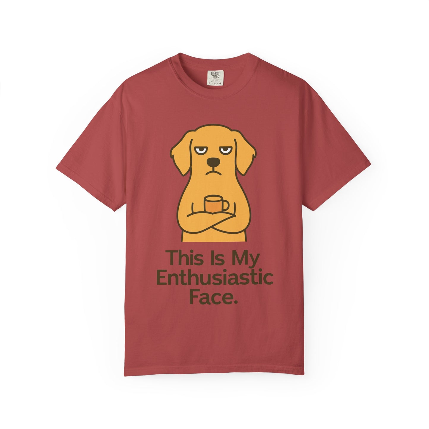 Funny Sarcastic Dog T-Shirt-"this is my enthusiastic face"