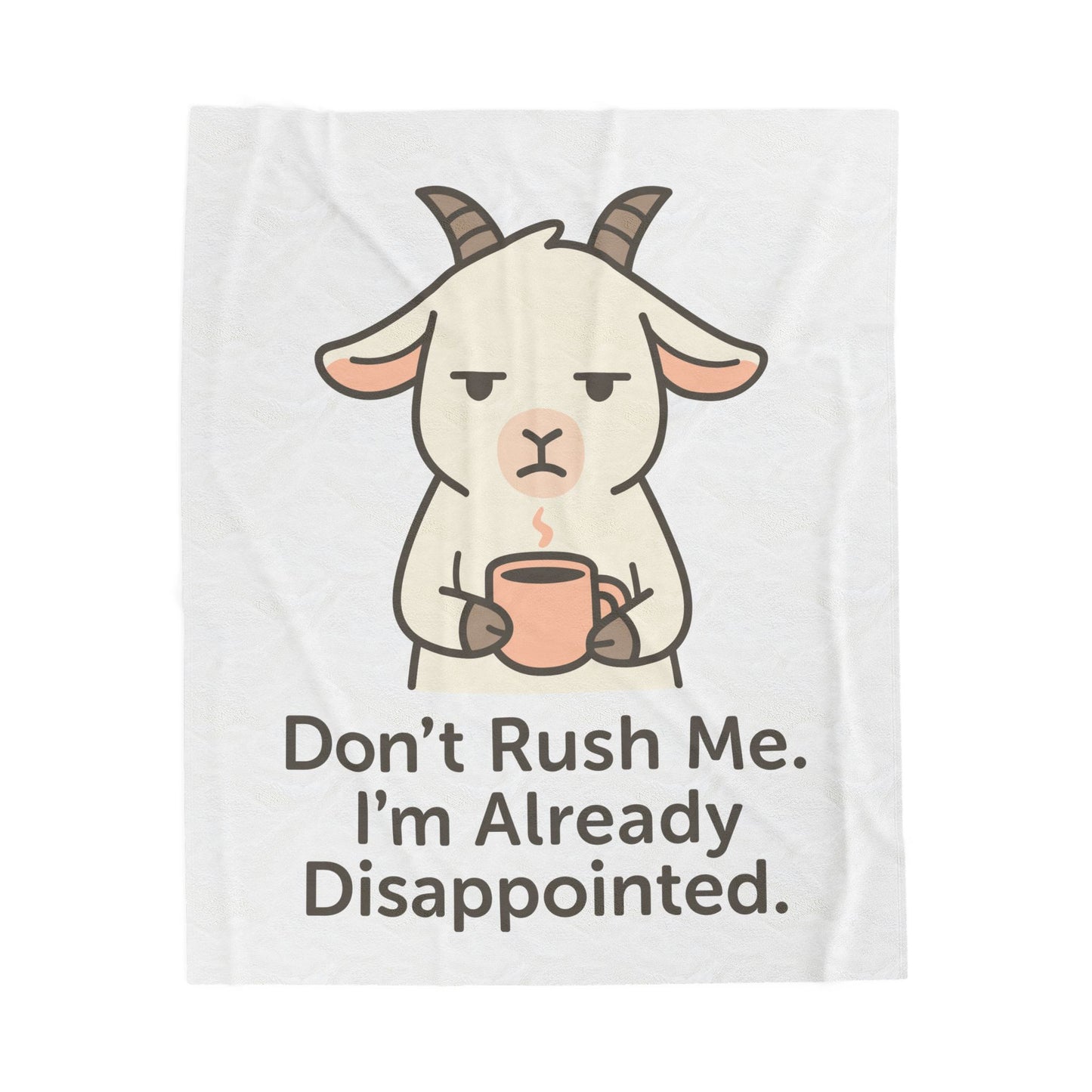 Velveteen Plush Blanket — 'Don't Rush Me, I'm Already Disappointed' Cute Goat Cozy Throw
