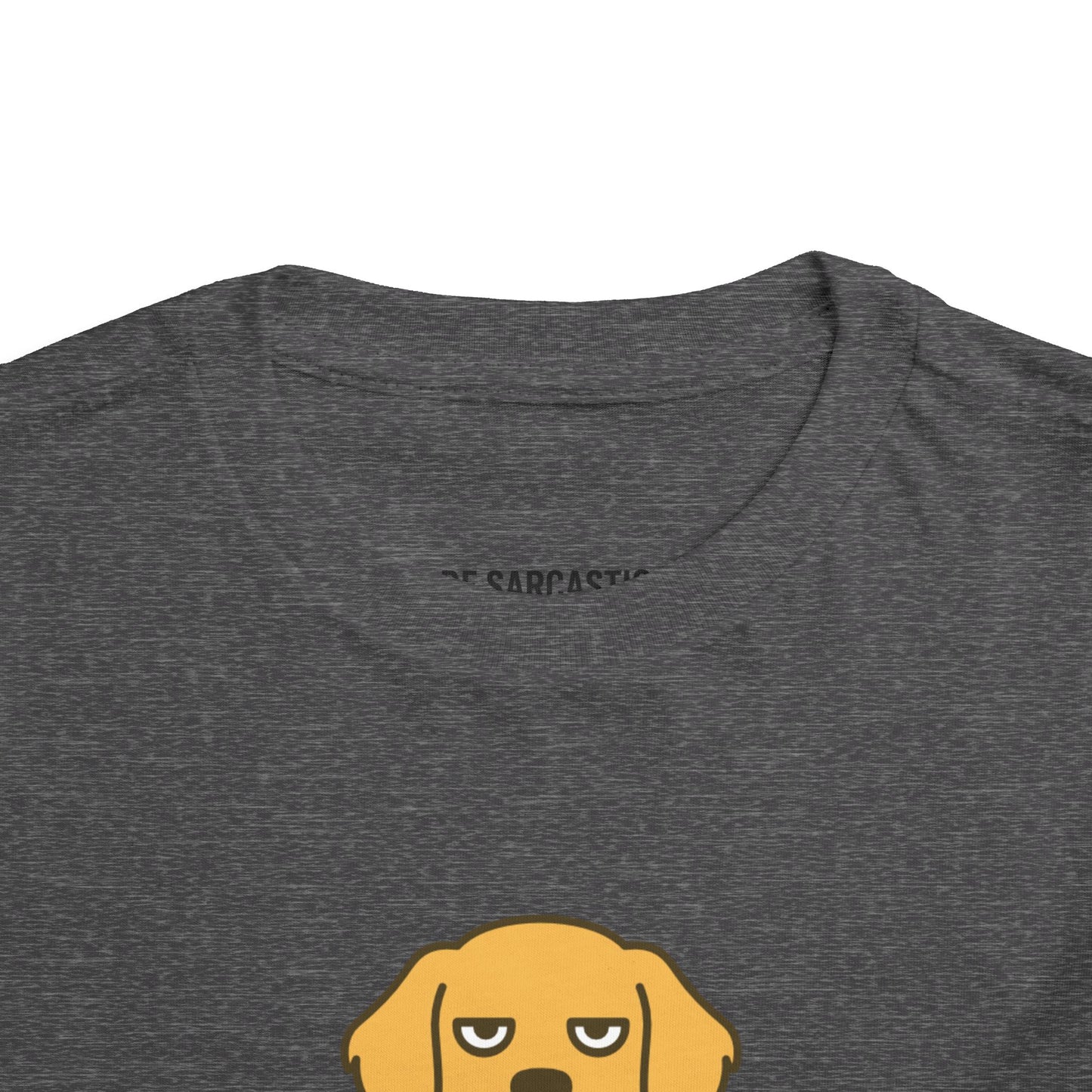 Funny Sarcastic Sassy Toddler Tee