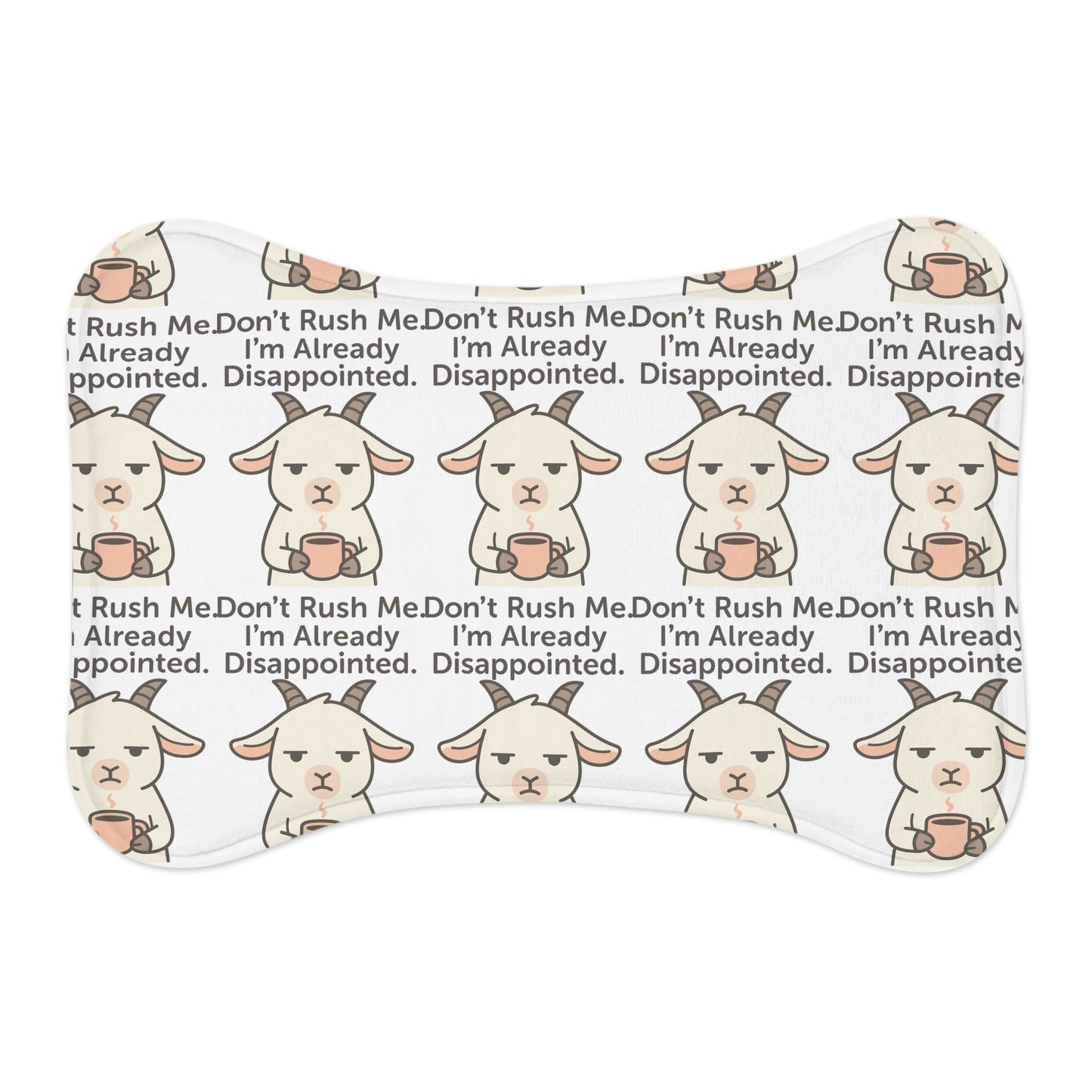 Funny ‘Don’t Rush Me I’m Already Disappointed’ Cartoon Goat Pet Feeding Mat