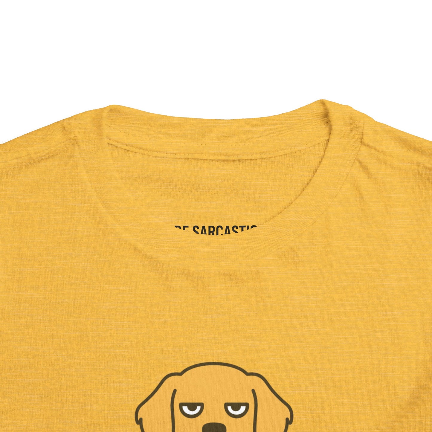 Funny Sarcastic Sassy Toddler Tee