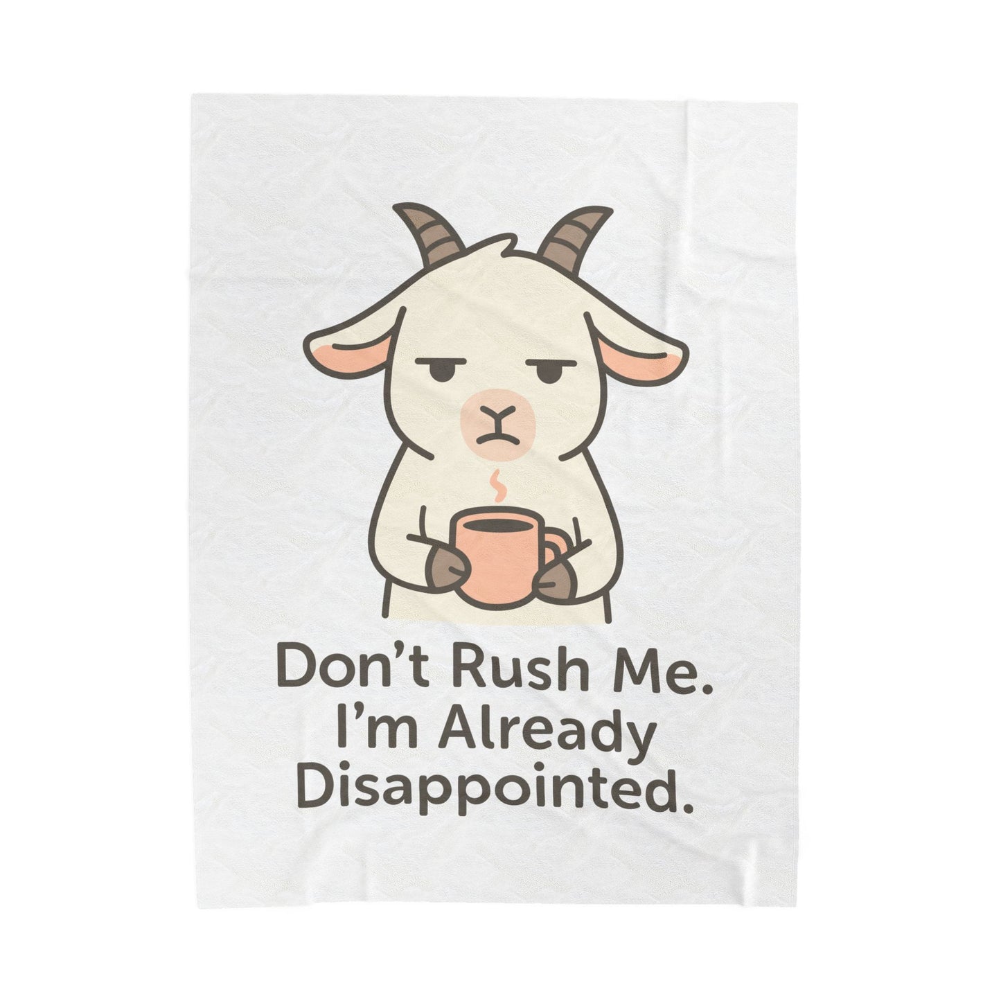 Velveteen Plush Blanket — 'Don't Rush Me, I'm Already Disappointed' Cute Goat Cozy Throw