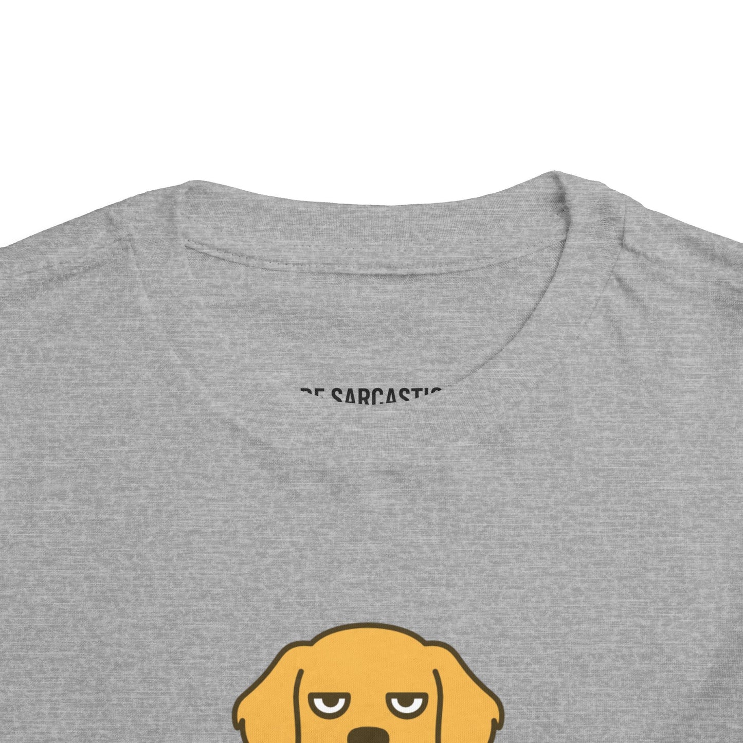 Funny Sarcastic Sassy Toddler Tee