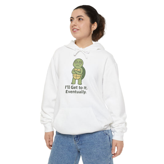 I'll Get to It Eventually Turtle Hoodie — Funny Procrastination Sweatshirt