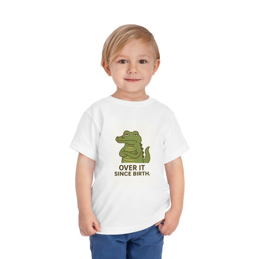 Toddler Tee — "Over It Since Birth" Alligator Graphic