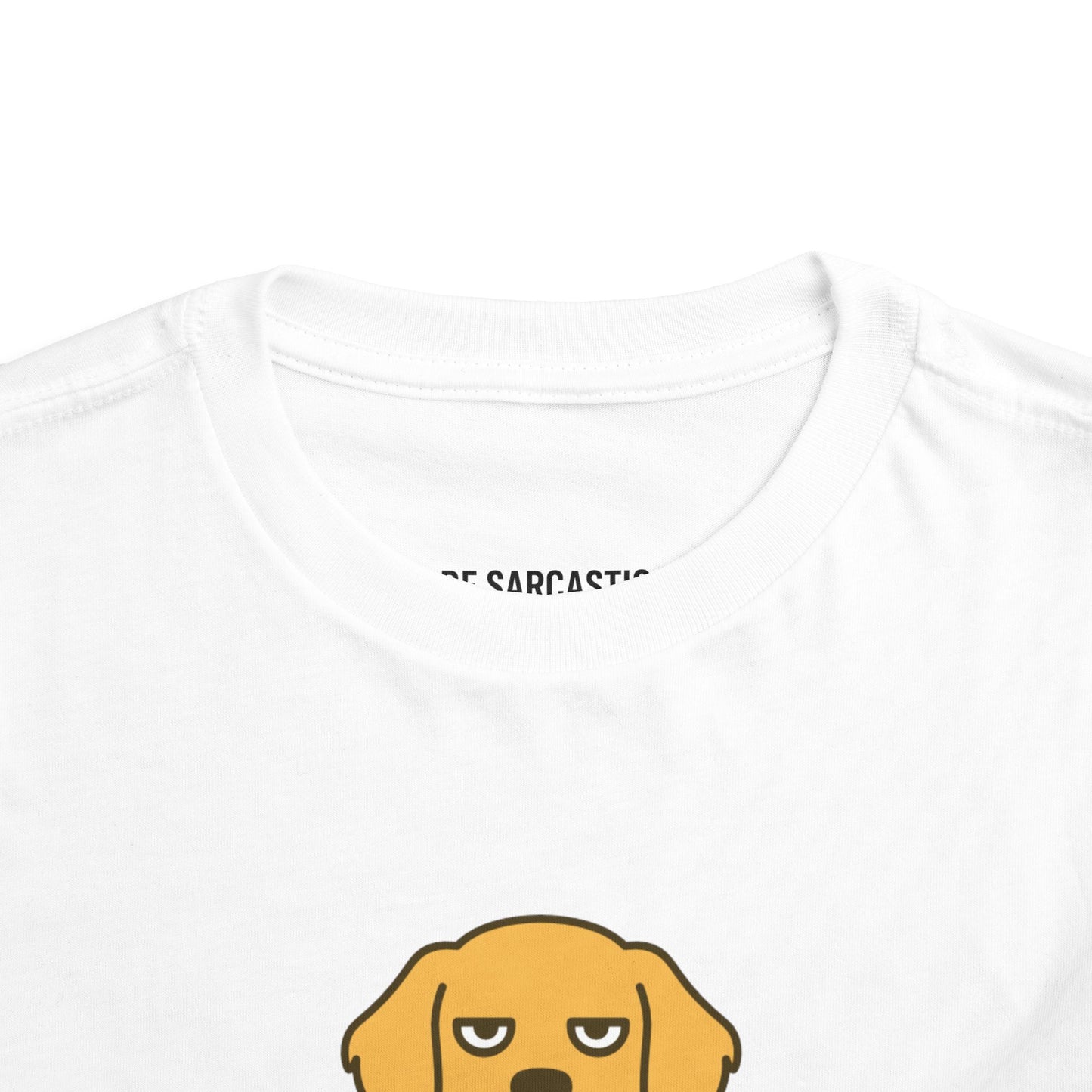 Funny Sarcastic Sassy Toddler Tee