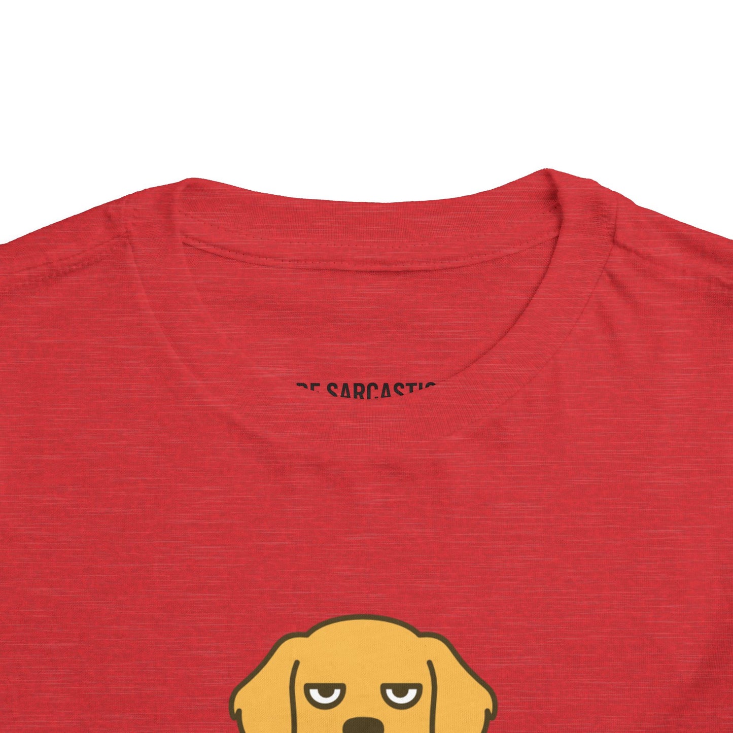 Funny Sarcastic Sassy Toddler Tee