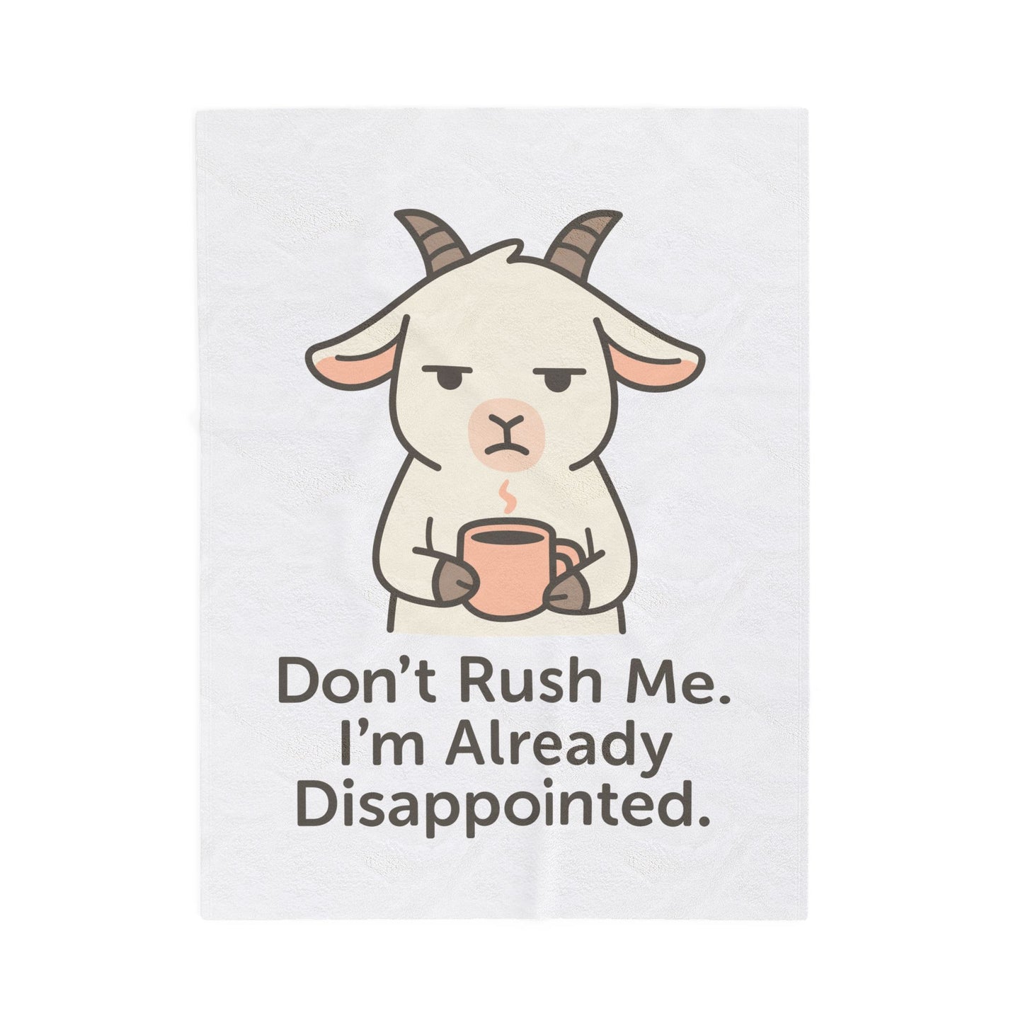 Velveteen Plush Blanket — 'Don't Rush Me, I'm Already Disappointed' Cute Goat Cozy Throw