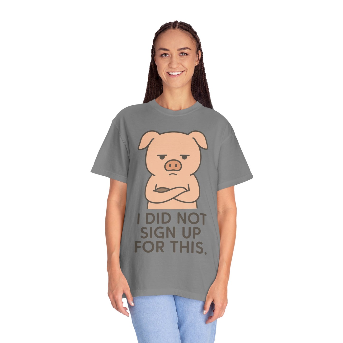 “I Did Not Sign Up For This” Shirt – Funny Sarcastic Graphic Tee