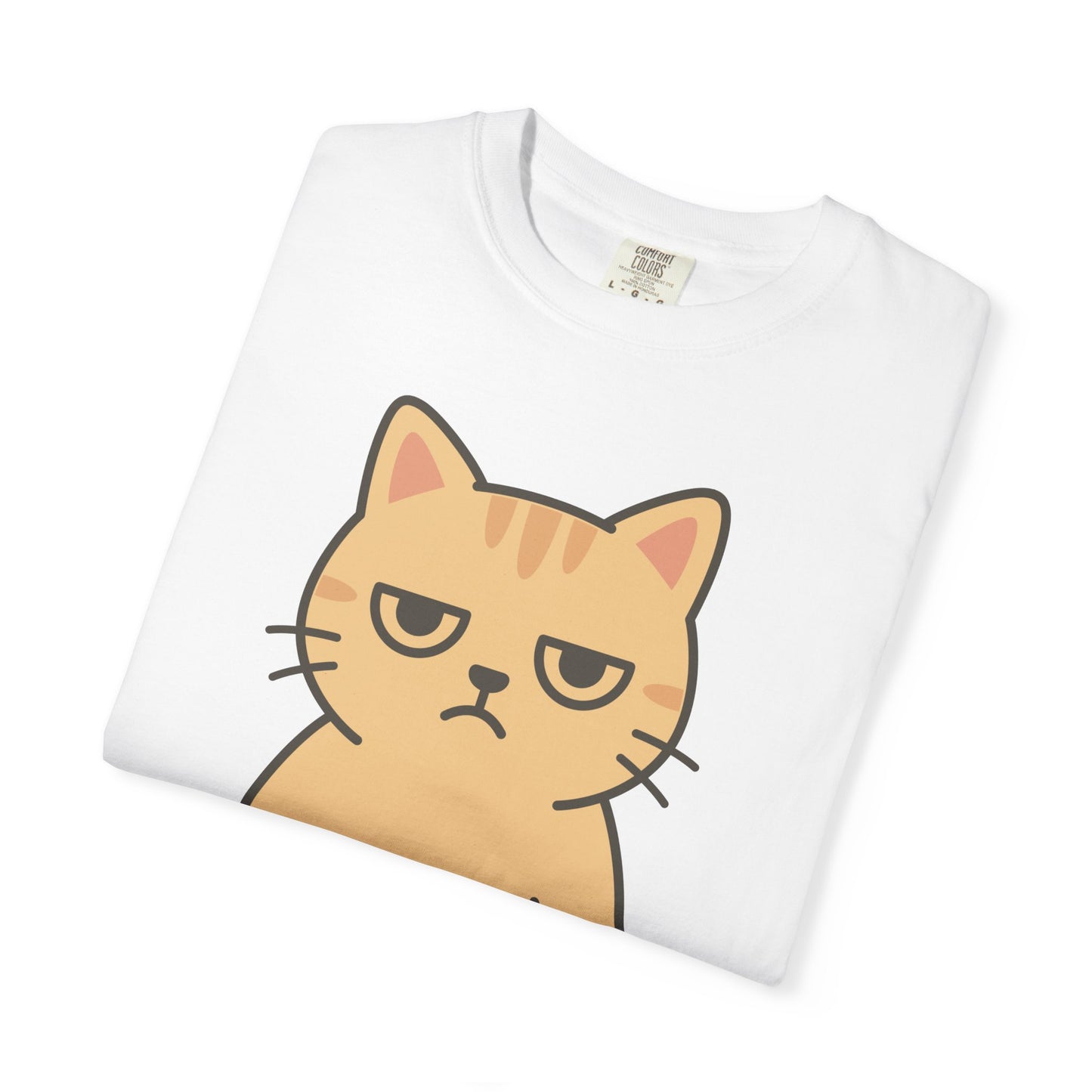 Funny Sarcastic Cat T-Shirt — Humorous Cat Lover Tee