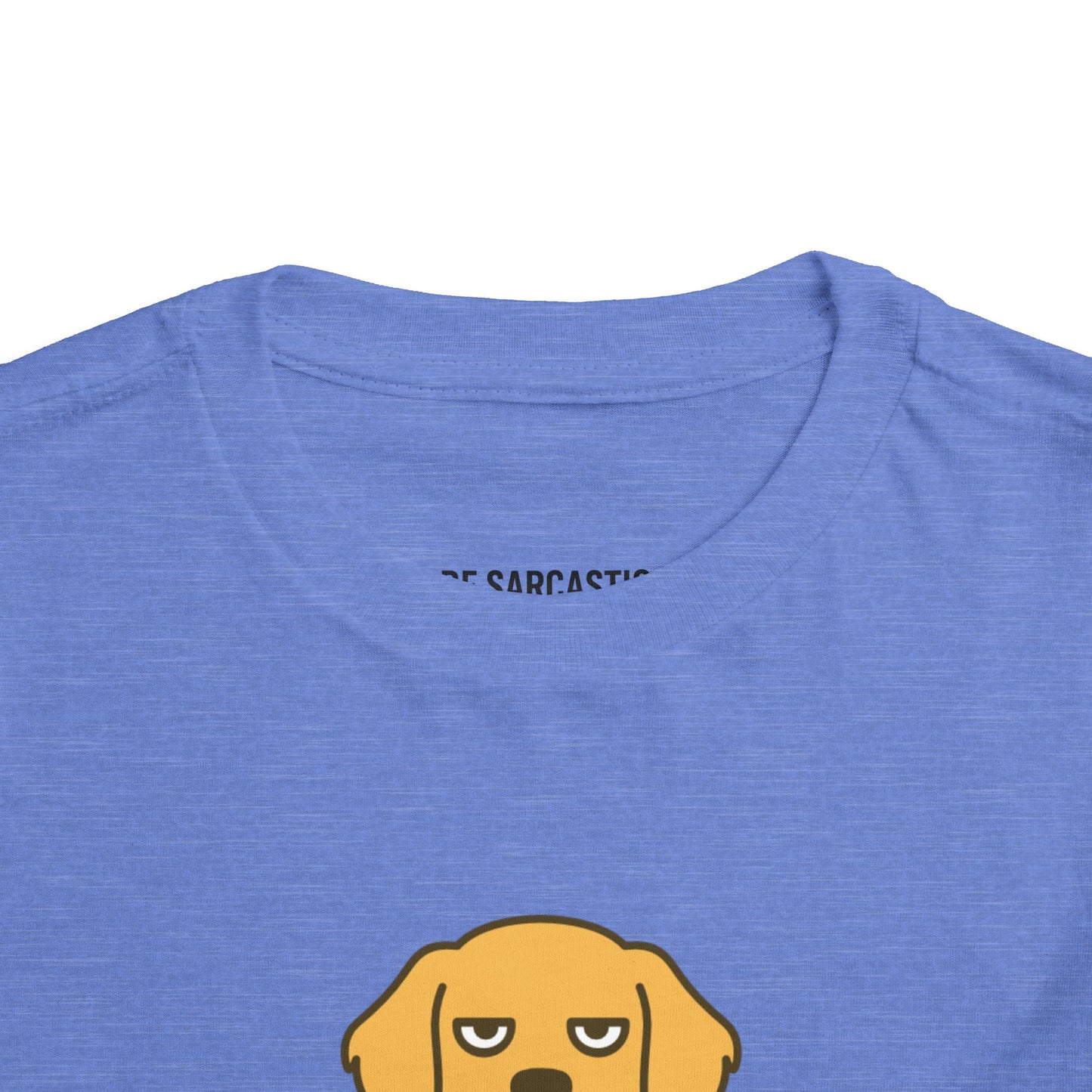 Funny Sarcastic Sassy Toddler Tee