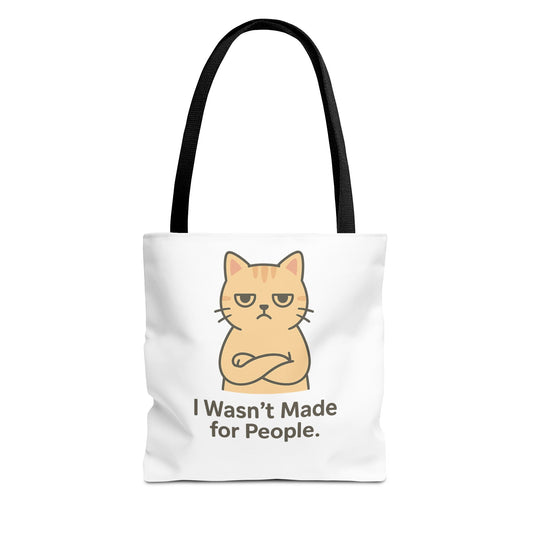 Cat Tote Bag — "I Wasn't Made for People" Funny Cat Lover Tote