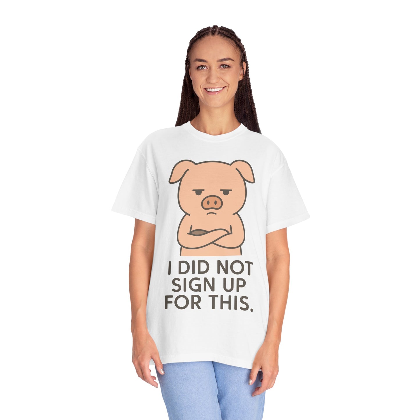 “I Did Not Sign Up For This” Shirt – Funny Sarcastic Graphic Tee